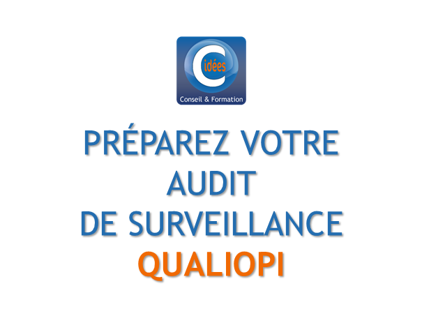 VOUS ETES CERTIFIES QUALIOPI : PREPAREZ VOTRE AUDIT DE SURVEILLANCE AVEC CIDÉES CONSEIL & FORMATION !